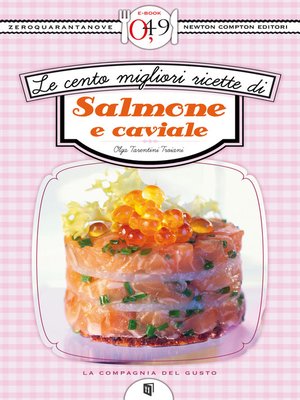cover image of Le cento migliori ricette di salmone e caviale
